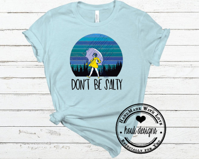 Don't Be Salty Tee